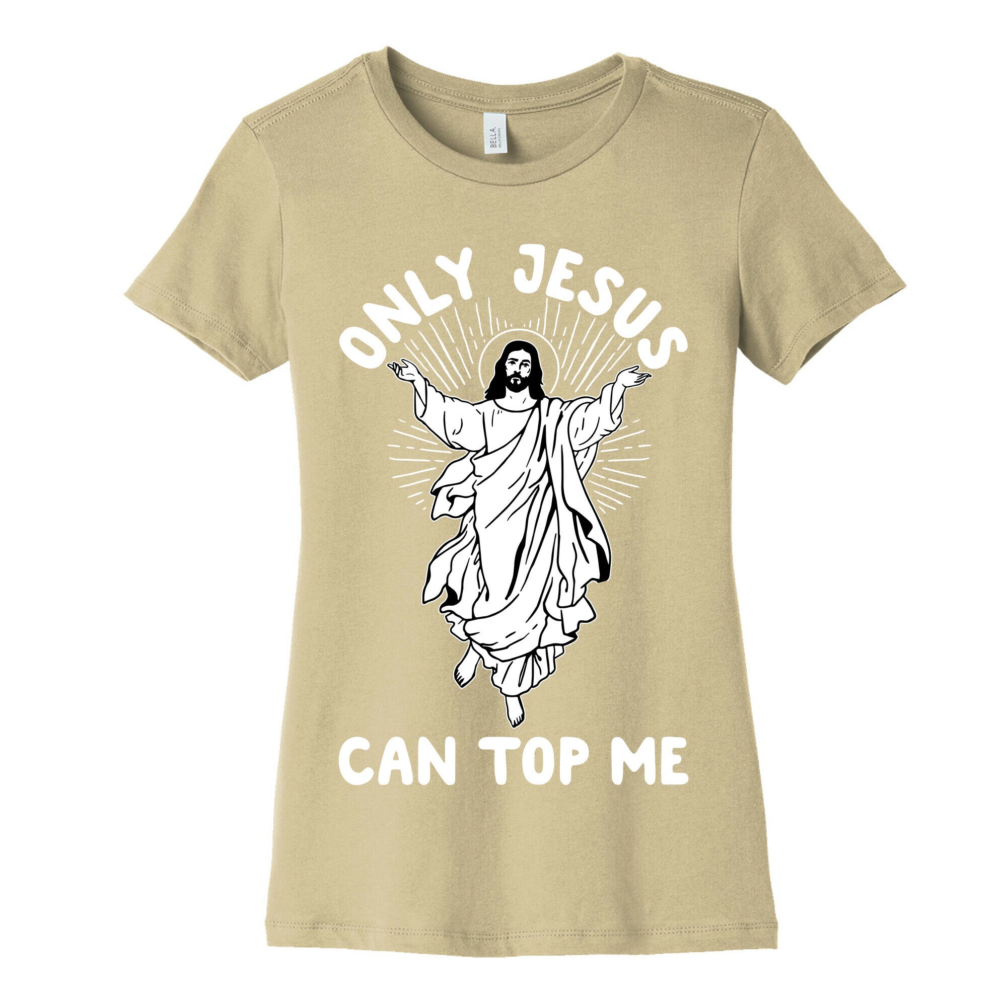 Only Jesus Can Top Me Women's Cotton Tee